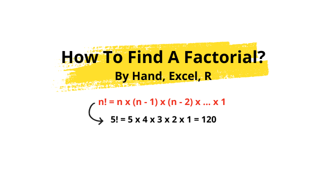 How to Find a Factorial: By Hand, Excel, R